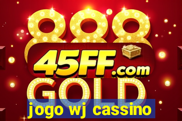 jogo wj cassino